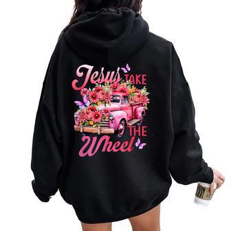 Jesus Take The A Wheel Truck God Believer Pink Flower Christ Women Oversized Hoodie Back Print - Thegiftio UK