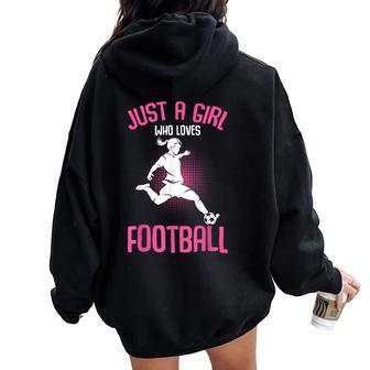 Just A Girl Who Loves Football Girls Youth Players Women Oversized Hoodie Back Print - Seseable