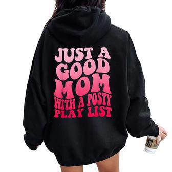 Just A Good Mom With A Posty Play List Groovy Saying Women Oversized Hoodie Back Print - Monsterry AU