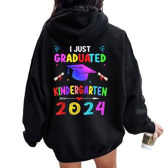 I Just Graduated Kindergarten Graduation 2024 Boys Girls Women Oversized Hoodie Back Print - Seseable