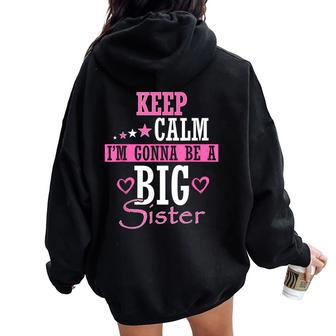Keep Calm I'm Gonna Be A Big Sister Baby Announcement Women Oversized Hoodie Back Print - Thegiftio UK