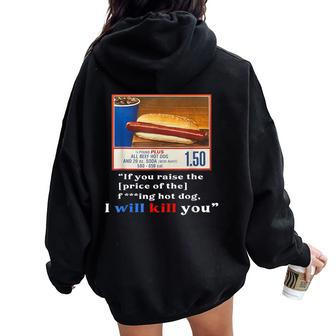 Keep Hot Dogs $150 For Hot Dog Lover Hotdog Meme Women Oversized Hoodie Back Print | Mazezy