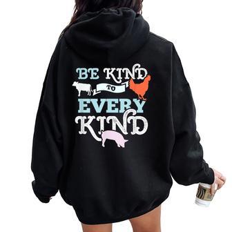 Be Kind To Every Kind Animal Lover Vegan Women Oversized Hoodie Back Print - Monsterry CA