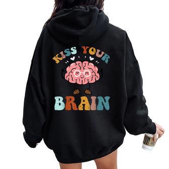 Kiss Your Brain Special Educatin Teacher Sped Women Women Oversized Hoodie Back Print - Monsterry AU