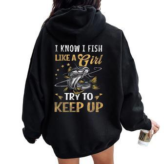 I Know I Fish Like A Girl Try To Keep Up Fishing Pink Women Oversized Hoodie Back Print - Monsterry DE