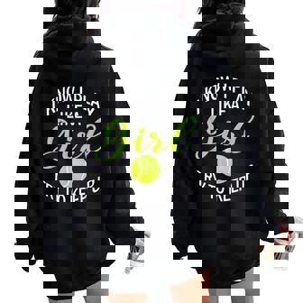 I Know I Play Like A Girl Try To Keep Up Tennis Ball Women Oversized Hoodie Back Print - Monsterry
