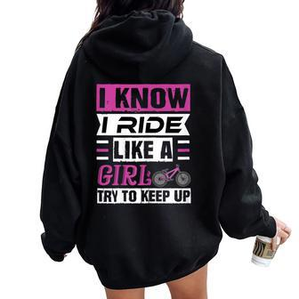 I Know I Ride Like A Girl Try To Keep Up Fun Bicycle Women Oversized Hoodie Back Print - Monsterry