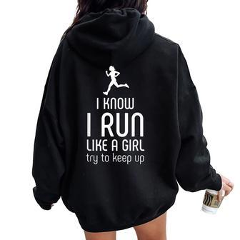 I Know I Run Like A Girl Try To Keep Up Runner Women Oversized Hoodie Back Print - Monsterry