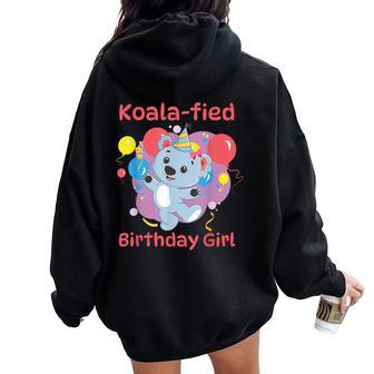Koalafied Birthday Girl Koala Bear Birthday Party Cute Women Oversized Hoodie Back Print - Thegiftio UK