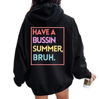Last Day Of School Have A Bussin Summer Bruh Women Oversized Hoodie Back Print - Monsterry