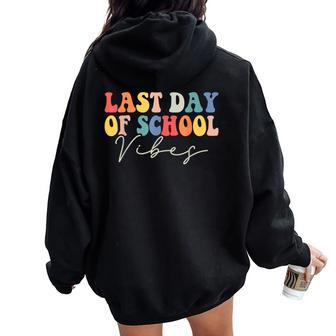 Last Day Of School Vibes Groovy Teacher Student Graduation Women Oversized Hoodie Back Print - Monsterry CA