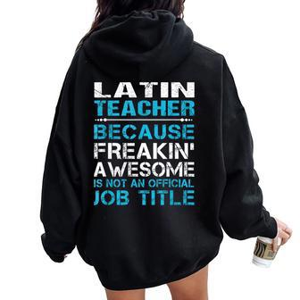 Latin Teacher Freaking Awesome Women Oversized Hoodie Back Print - Monsterry CA