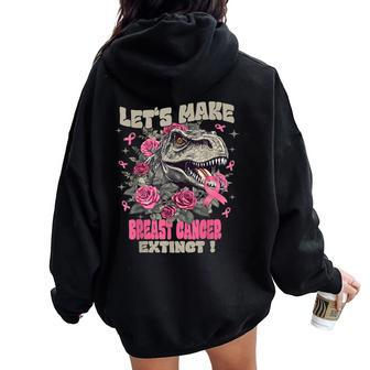Let's Make Breast Cancer Extinct Breast Cancer Mother's Day Women Oversized Hoodie Back Print - Thegiftio UK