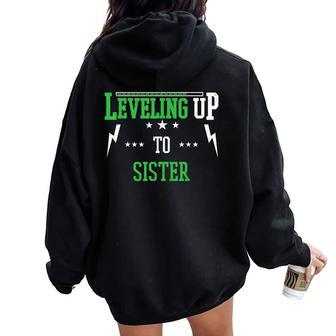 Leveling Up To Sister For Becoming Sister Women Oversized Hoodie Back Print - Monsterry UK