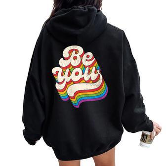 Lgbtq Be You Gay Pride Lgbt Ally Rainbow Flag Retro Vintage Women Oversized Hoodie Back Print - Monsterry