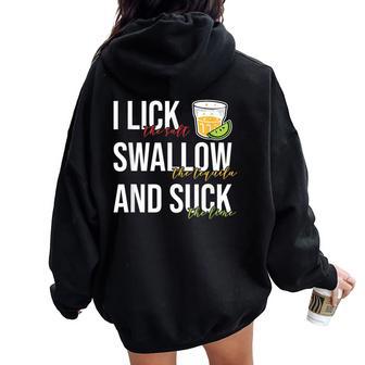 I Lick Salt Swallow Tequila Suck Lime Cinco De Mayo Drinking Women Oversized Hoodie Back Print - Monsterry