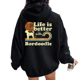 Life Better Bordoodle Vintage Dog Mom Dad Women Oversized Hoodie Back Print - Monsterry CA