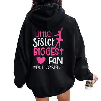 Little Sister Biggest Fan Dance Sister Of A Dancer Dancing Women Oversized Hoodie Back Print - Monsterry CA
