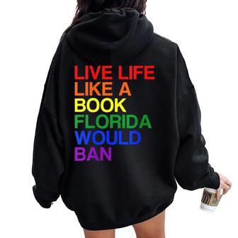 Live Life Like A Book Florida Would Ban Lgbt Month Queer Women Oversized Hoodie Back Print - Monsterry