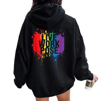 Live Work Pose Graphic Statement Happy Pride Rainbow Women Oversized Hoodie Back Print - Monsterry AU