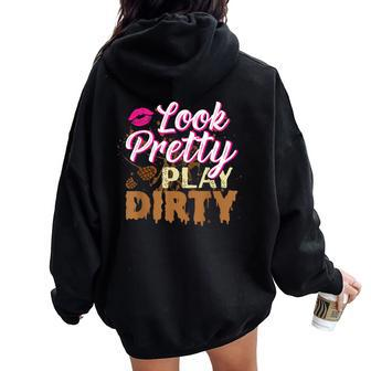 Look Pretty Play Dirty Mud Run Outfit For Mud Run Team Women Oversized Hoodie Back Print - Thegiftio UK