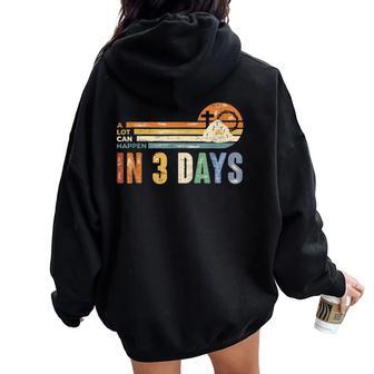A Lot Can Happen In 3 Days Floral Retro Vintage Easter Day Women Oversized Hoodie Back Print | Mazezy