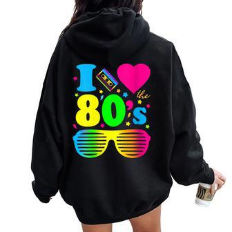 I Love The 80S Clothes For And Party Women Oversized Hoodie Back Print - Monsterry