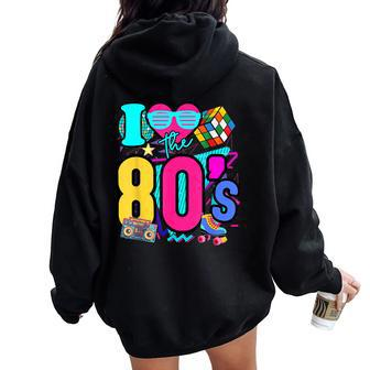 I Love The 80S Retro Vintage 80S Costume For 80S Women Oversized Hoodie Back Print - Monsterry