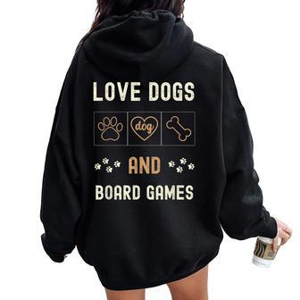 Love Dogs Board Games Dog Owners Walker Women Oversized Hoodie Back Print - Thegiftio UK