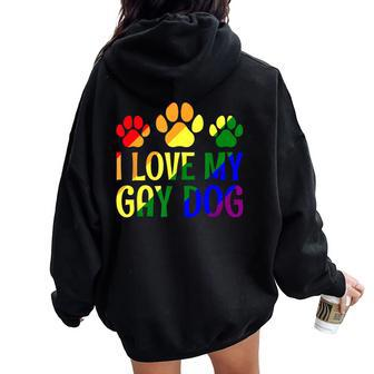 I Love My Gay Dog Rainbow Flag Supportive Ally Inclusive Women Oversized Hoodie Back Print - Monsterry AU