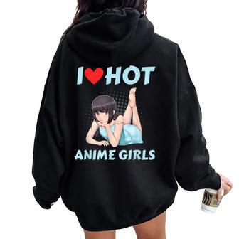 I Love Hot Anime Girls Anime Girlfriend Manga Otaku Women Oversized Hoodie Back Print - Thegiftio UK