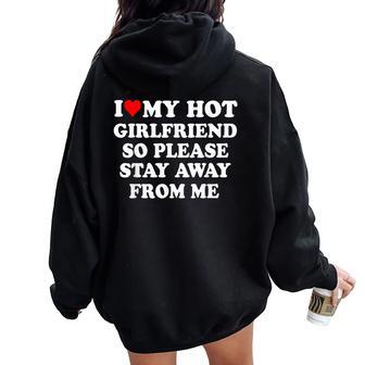 I Love My Hot Girlfriend So Please Stay Away From Me Women Oversized Hoodie Back Print - Thegiftio UK