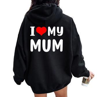 I Love My Mum For Mum Mummy Women Oversized Hoodie Back Print - Thegiftio UK