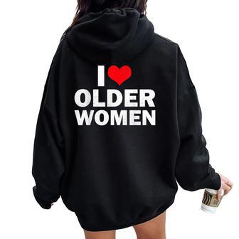 I Love Older I Heart Older Sarcastic Humor Women Oversized Hoodie Back Print | Mazezy