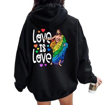 Love Is Love Pride Gay Jesus Pride For Women Women Oversized Hoodie Back Print - Monsterry