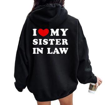 I Love My Sister In Law I Heart My Sister In Law Women Oversized Hoodie Back Print - Thegiftio UK