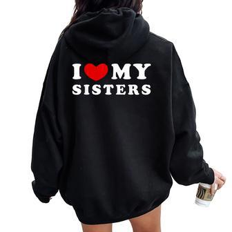 I Love My Sisters I Heart My Sisters Women Oversized Hoodie Back Print - Monsterry