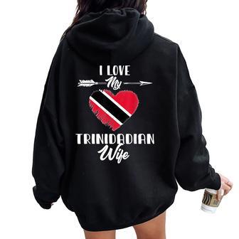 I Love My Trinidadian Wife Trinidad And Tobago Women Oversized Hoodie Back Print - Monsterry DE