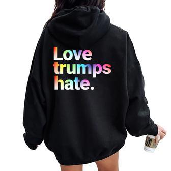 Love Trumps Hate Lgbtq Rainbow Pride Support Women Oversized Hoodie Back Print - Monsterry CA