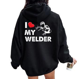 I Love My Welder Welder Wife Girls Women Oversized Hoodie Back Print - Monsterry AU