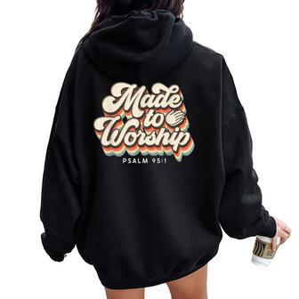 Made To Worship Praise Psalm Verse Christian Leader Women Oversized Hoodie Back Print - Monsterry AU