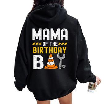 Mama Of The Birthday Boy Construction Worker Birthday Party Women Oversized Hoodie Back Print - Seseable