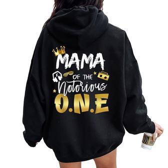 Mama Of The Notorious One Old School Hip Hop 1St Birthday Women Oversized Hoodie Back Print - Monsterry DE