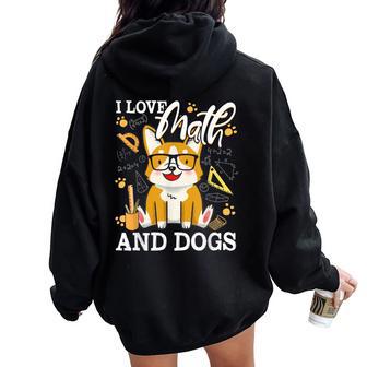 Math Teacher I Love Math And Dogs Mathematician Lover Puppy Women Oversized Hoodie Back Print - Monsterry UK