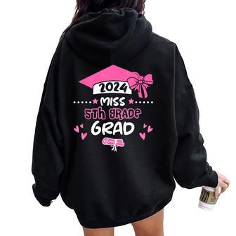 Miss 5Th Grade Grad Graduation Graduate Class Of 2024 Women Oversized Hoodie Back Print - Seseable