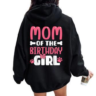 Mom Of The Birthday Girl Dog Paw Birthday Party Women Oversized Hoodie Back Print - Seseable