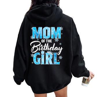 Mom Of The Birthday Girl Family Snowflakes Winter Party Women Oversized Hoodie Back Print | Mazezy