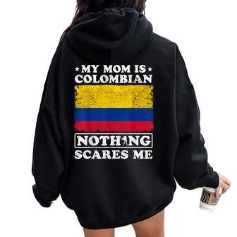 My Mom Is Colombian Nothing Scares Me Colombia Mother's Day Women Oversized Hoodie Back Print | Mazezy AU