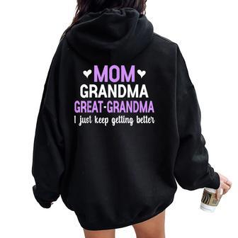 Mom Grandma Great Grandma I Just Keep Getting Better Mom Women Oversized Hoodie Back Print - Monsterry DE