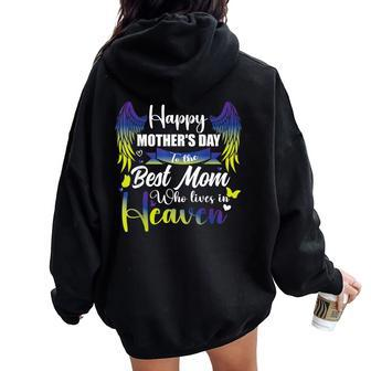For My Mom In Heaven Happy Mother's Day To The Best Mom Women Oversized Hoodie Back Print - Thegiftio UK